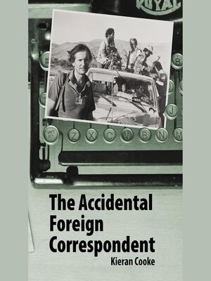 cover image of The Accidental  Foreign Correspondent